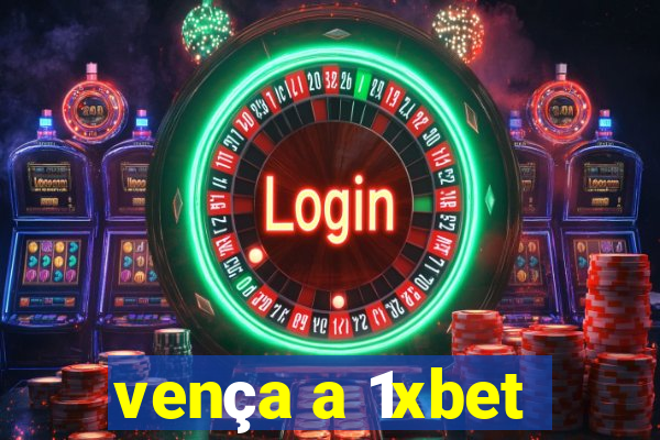 vença a 1xbet
